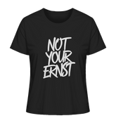 NOT YOUR ERNST - Ladies Organic Shirt - Lady-Shirts (Black, XS, ) - GruemArt