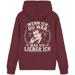 Wenn ich du wär, wär ich lieber ich - Hoodie - Hoodie (Weinrot, S, ) - GruemArt