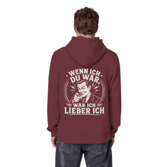 Wenn ich du wär, wär ich lieber ich - Hoodie - Hoodie (Weinrot, S, ) - GruemArt