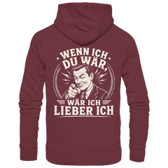 Wenn ich du wär, wär ich lieber ich - Hoodie - Hoodie (Weinrot, S, ) - GruemArt