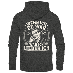 Wenn ich du wär, wär ich lieber ich - Hoodie - Hoodie (Dunkelgrau meliert, S, ) - GruemArt