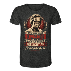 Wenn ich Romantik will, mach ich mir ein Teelicht an. Beim Kacken - Bio Unisex Shirt - Unisex Shirt (Dark Heather Grey, XS, ) - GruemArt