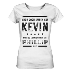 MACH KEINEN AUF KEVIN DU PHILLIP - Lady Shirt - Lady Shirt (Weiß, S, ) - GruemArt