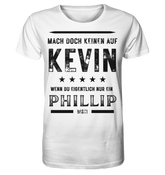 MACH KEINEN AUF KEVIN DU PHILLIP - Unisex Shirt - Unisex Shirt (Weiß, S, ) - GruemArt