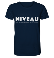 Niveau sieht nur von unten aus wie Arroganz - Unisex Shirt - Unisex-Shirts (French Navy, S, ) - GruemArt