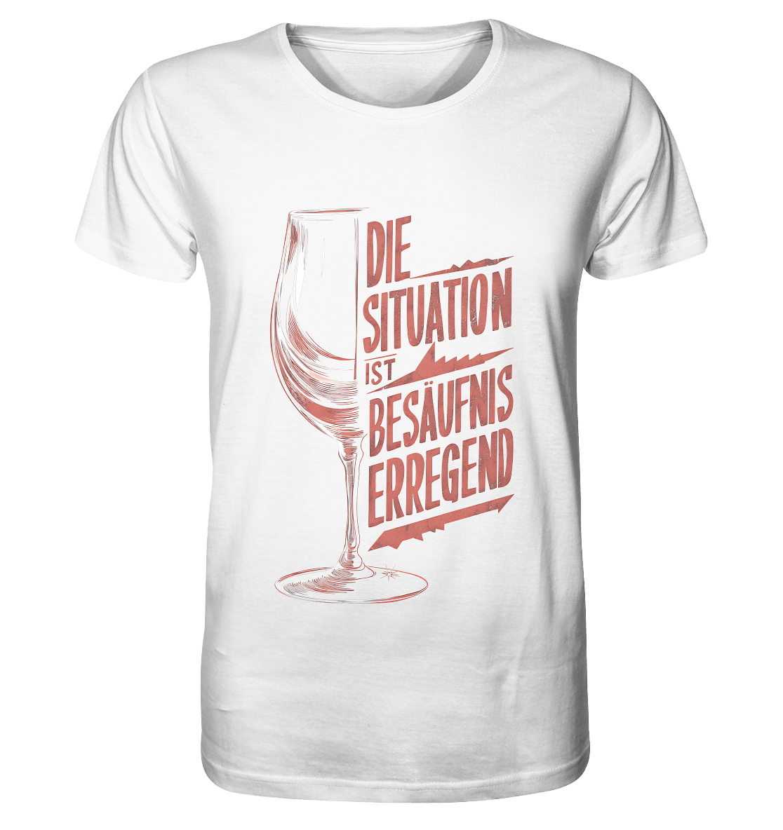 Die Situation ist Besäufnis erregend - Organic Shirt - Unisex-Shirts (White, XS, ) - GruemArt