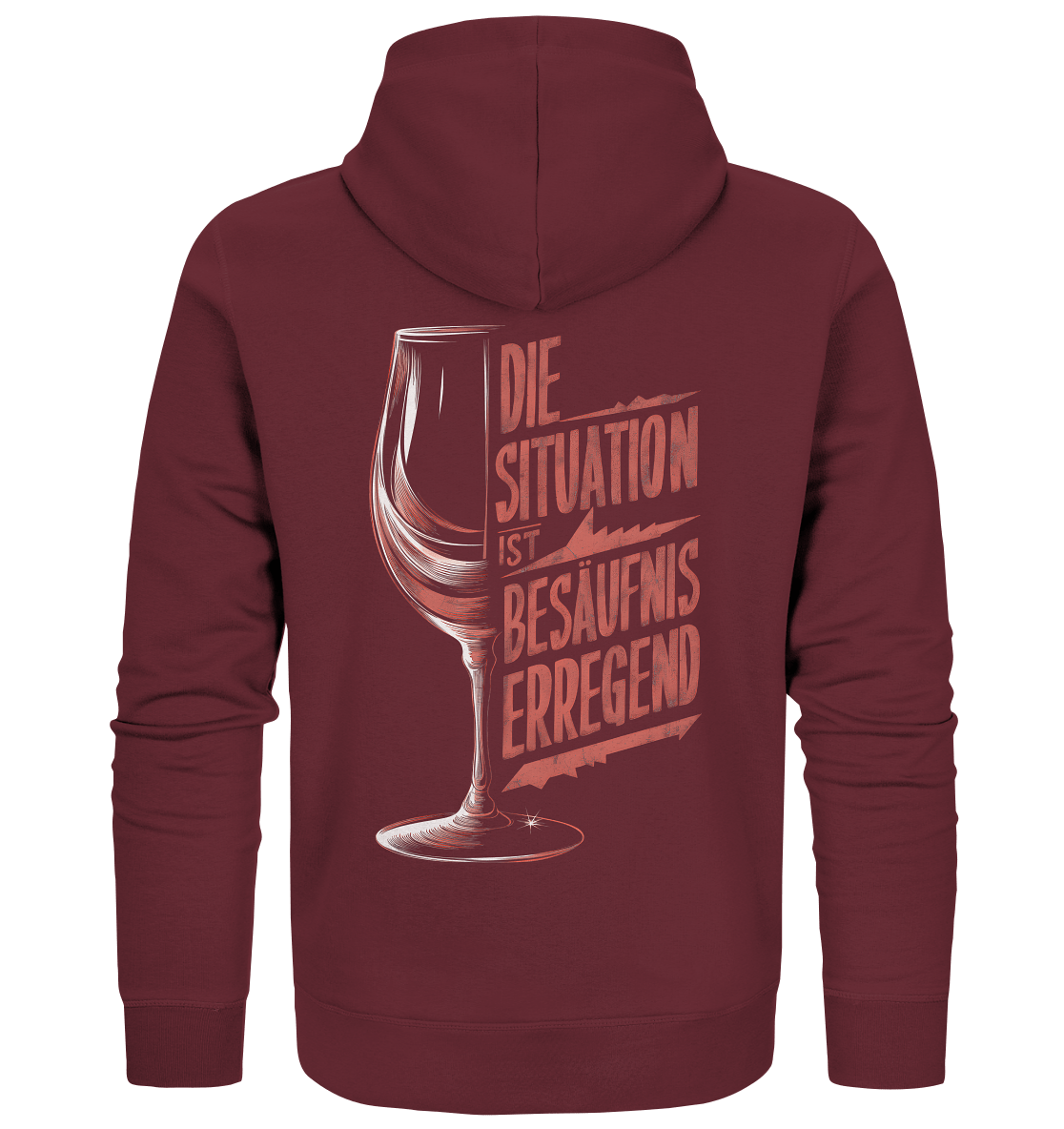 Die Situation ist Besäufnis erregend - Organic Zipper - Jacken/ Zipper (Burgundy, S, ) - GruemArt
