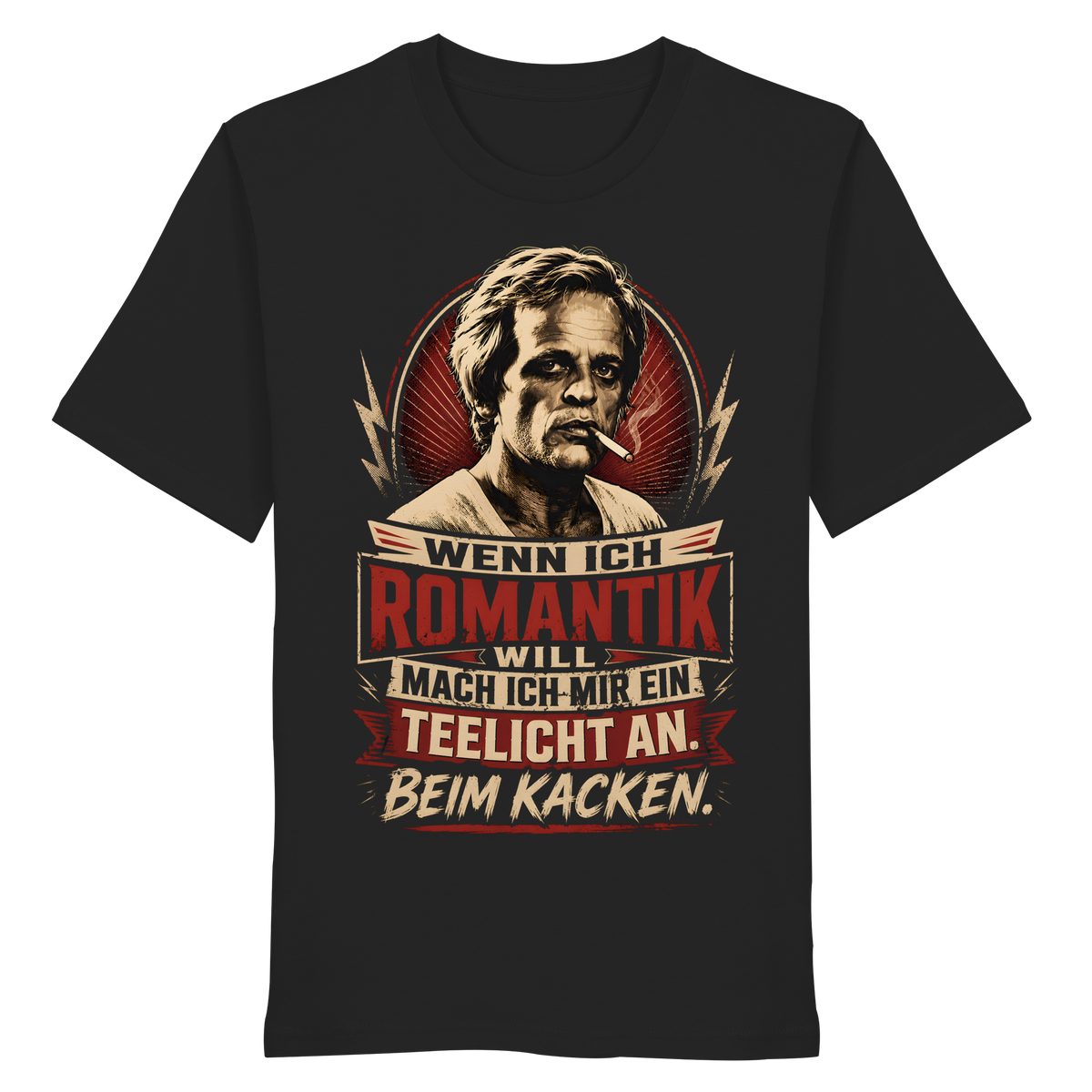 Wenn ich Romantik will, mach ich mir ein Teelicht an. Beim Kacken - Bio Unisex Shirt