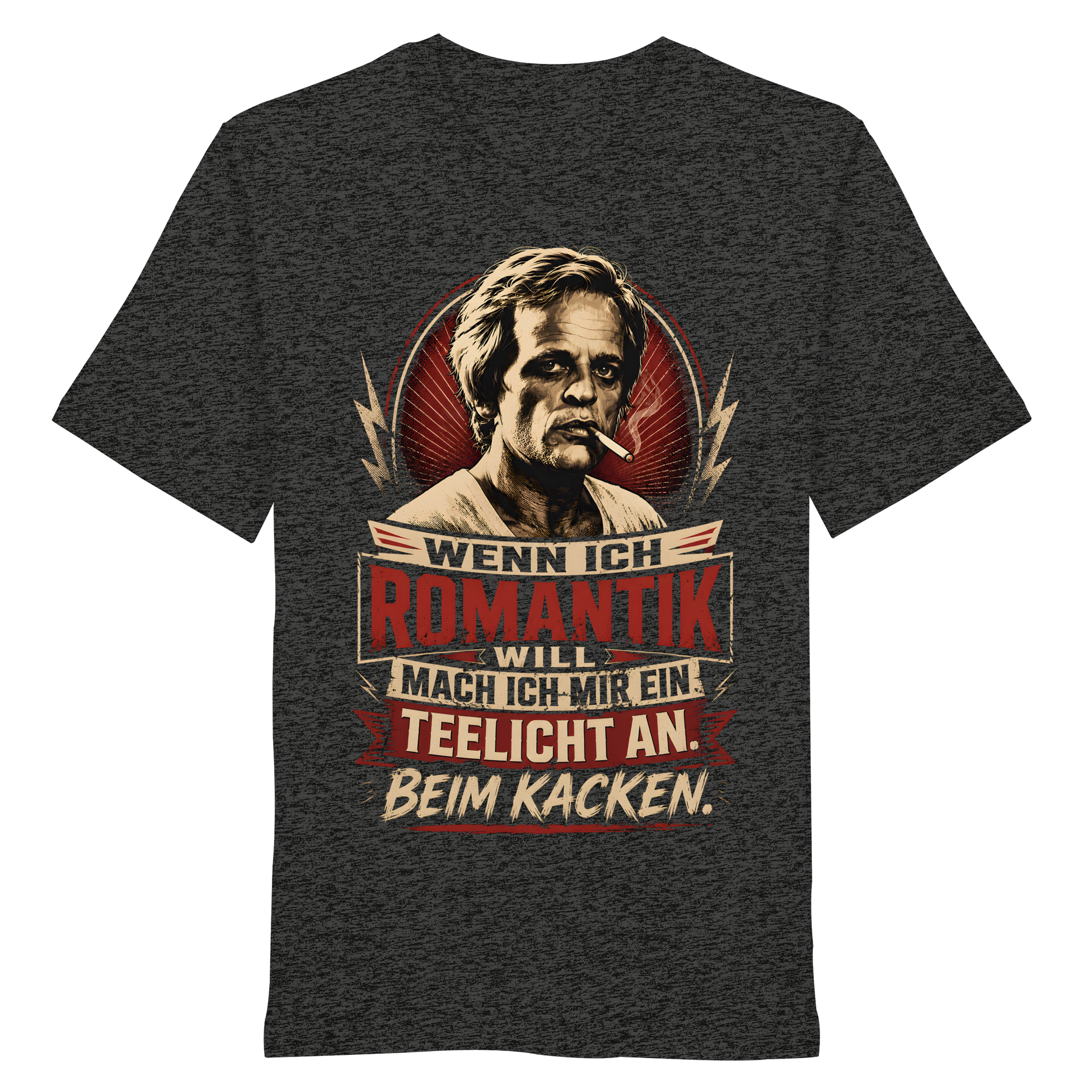 Wenn ich Romantik will, mach ich mir ein Teelicht an. Beim Kacken - Bio Unisex Shirt