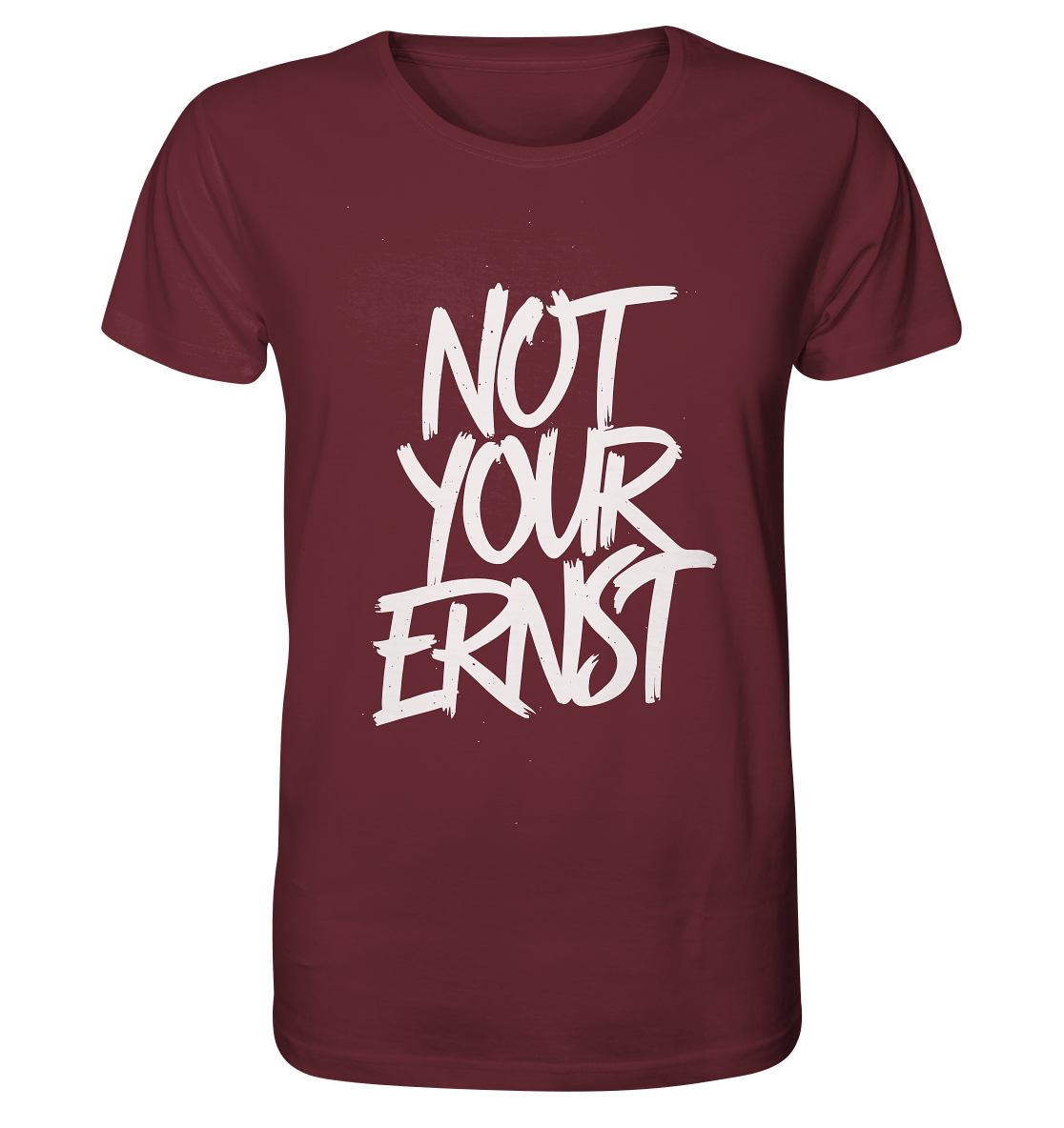 NOT YOUR ERNST - Organic Shirt - Unisex-Shirts (Burgundy, XS, ) - GruemArt