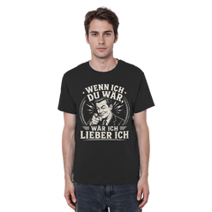 Wenn ich du wär, wär ich lieber ich - Unisex Shirt - Unisex Shirt (Schwarz, S, ) - GruemArt