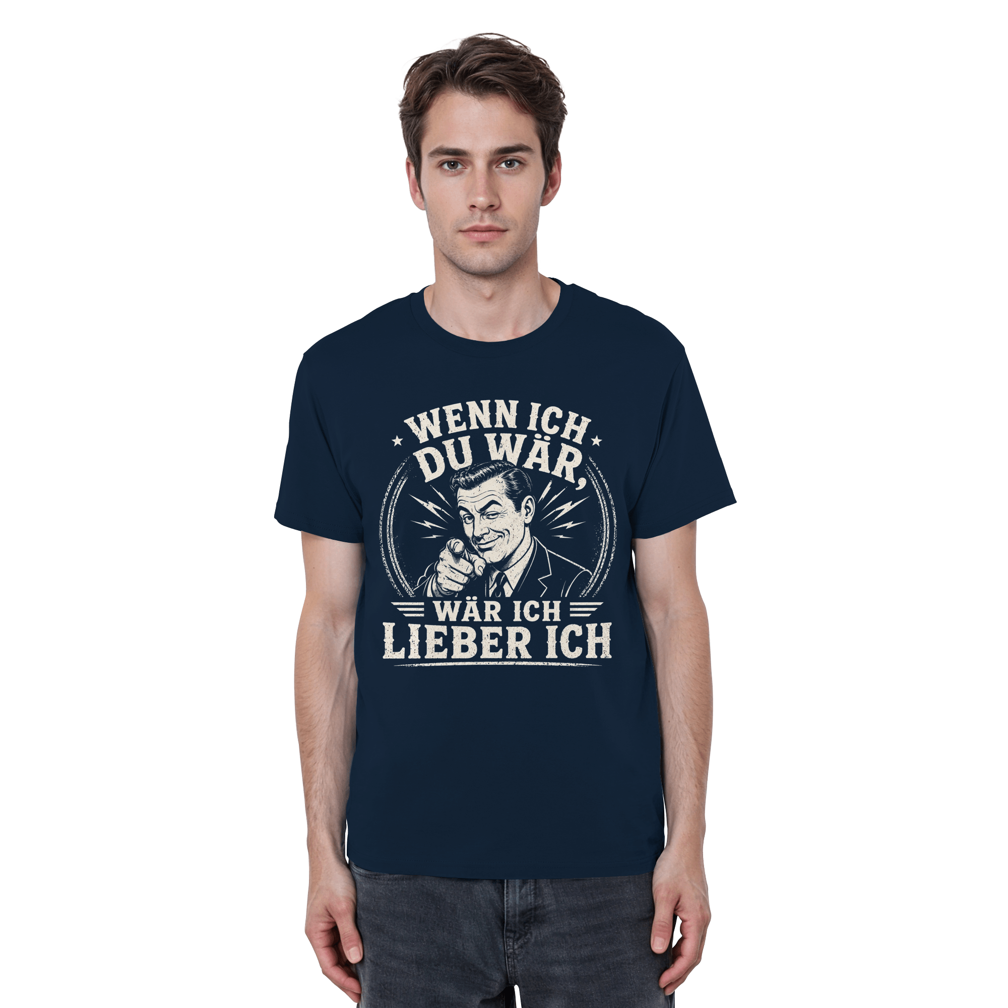 Wenn ich du wär, wär ich lieber ich - Unisex Shirt - Unisex Shirt (French Navy, S, ) - GruemArt