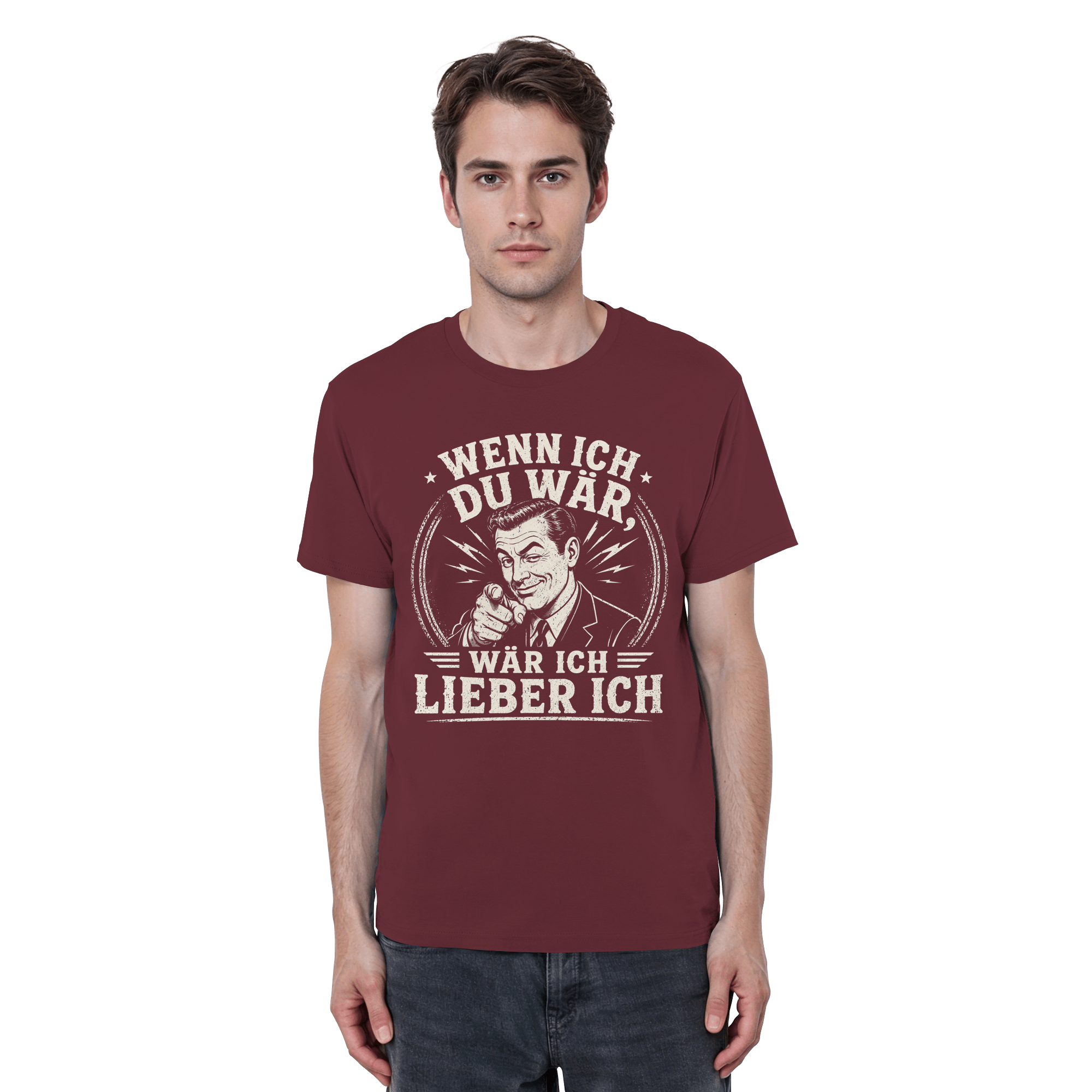 Wenn ich du wär, wär ich lieber ich - Unisex Shirt - Unisex Shirt (Weinrot, S, ) - GruemArt