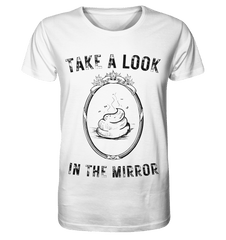 TAKE A LOOK IN THE MIRROR - Unisex Shirt - Unisex Shirt (Weiß, S, ) - GruemArt